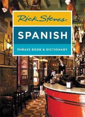 Rick Steves Spanish Phrase Book & Dictionary (Fourth Edition) - Rick Steves