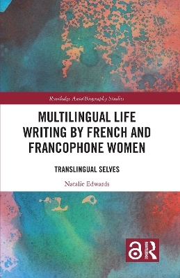 Multilingual Life Writing by French and Francophone Women - Natalie Edwards