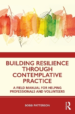 Building Resilience Through Contemplative Practice - Bobbi Patterson