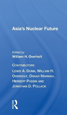 Asia's Nuclear Future - William H. Overholt