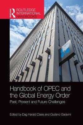 Handbook of OPEC and the Global Energy Order - 