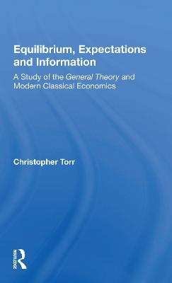 Equilibrium, Expectations, And Information - Christopher Torr