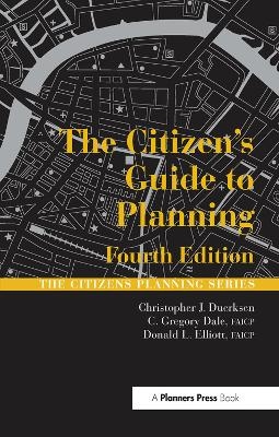 The Citizen's Guide to Planning - Christopher Duerksen, Gregory Dale, Donald Elliott