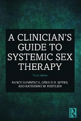 A Clinician's Guide to Systemic Sex Therapy - Gambescia, Nancy; Weeks, Gerald R.; Hertlein, Katherine M.