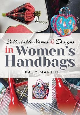 Collectable Names and Designs in Women's Handbags - Tracy Martin