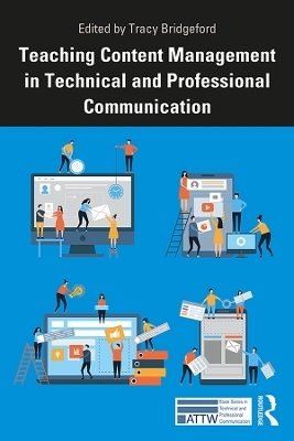 Teaching Content Management in Technical and Professional Communication - 