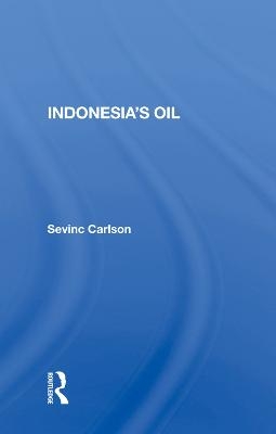 Indonesia's Oil - Sevinc Carlson