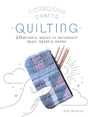 Conscious Crafts: Quilting - Elli Beaven