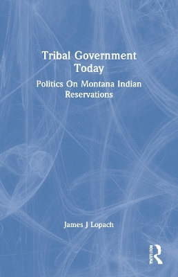 Tribal Government Today - James J Lopach
