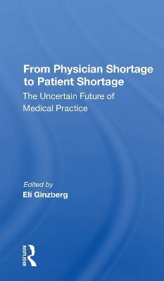 From Physician Shortage To Patient Shortage - Eli Ginzberg