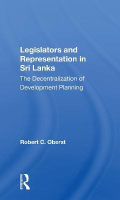 Legislators And Representation In Sri Lanka - Robert C. Oberst