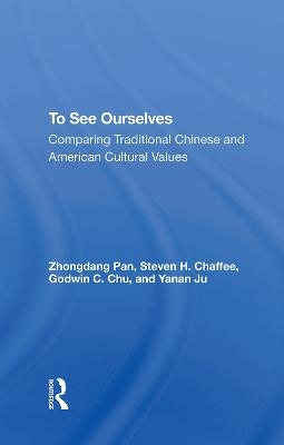 To See Ourselves - Zhongdang Pan, Steven H Chaffee, Godwin C Chu, Yanan Ju