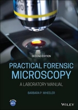Practical Forensic Microscopy - Wheeler, Barbara P.