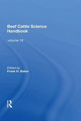 Beef Cattle Science Handbook, Vol. 19 - Frank H. Baker