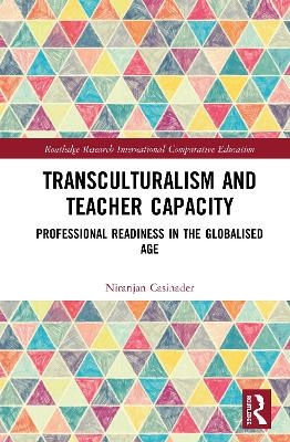 Transculturalism and Teacher Capacity - Niranjan Casinader