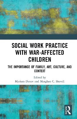 Social Work Practice with War-Affected Children - 
