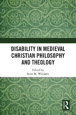 Disability in Medieval Christian Philosophy and Theology - 