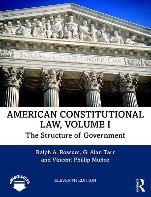 American Constitutional Law, Volume I - Ralph Rossum, G. Alan Tarr, Vincent Phillip Munoz