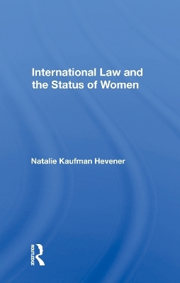International Law And The Status Of Women - Natalie Kaufman Hevener