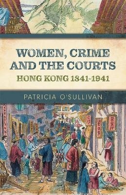 Women, Crime and the Courts - Patricia O'Sullivan
