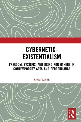 Cybernetic-Existentialism - Steve Dixon