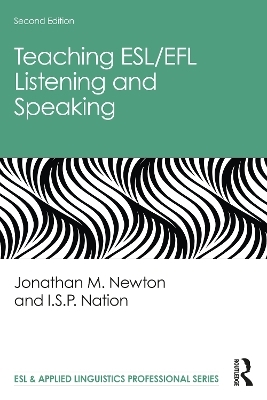 Teaching ESL/EFL Listening and Speaking - Jonathan M. Newton, I.S.P. Nation