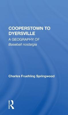 Cooperstown to Dyersville - Charles Fruehling Springwood