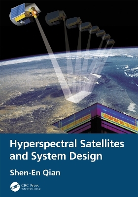 Hyperspectral Satellites and System Design - Shen-En Qian