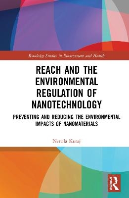 REACH and the Environmental Regulation of Nanotechnology - Nertila Kuraj