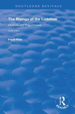 The Risings of the Luddites - Frank Peel