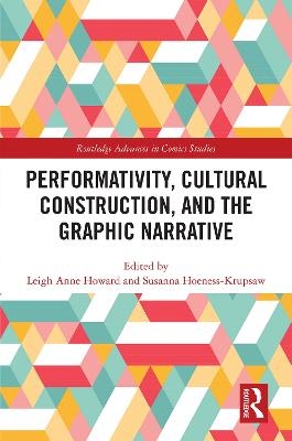 Performativity, Cultural Construction, and the Graphic Narrative - 