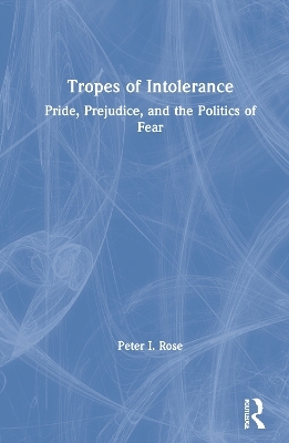 Tropes of Intolerance - Peter Rose