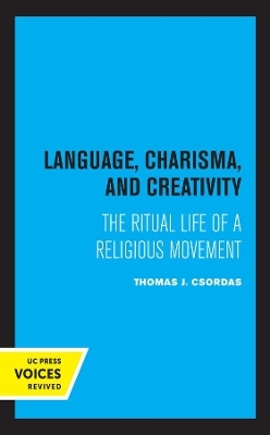 Language, Charisma, and Creativity - Thomas J. Csordas