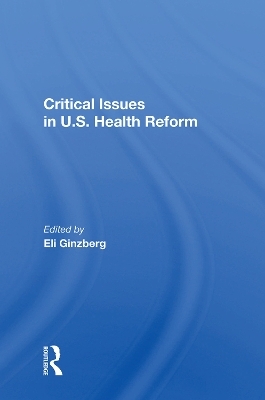 Critical Issues In U.S. Health Reform - 