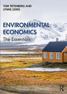 Environmental Economics: The Essentials - Tom Tietenberg, Lynne Lewis