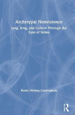 Archetypal Nonviolence - Renée Moreau Cunningham