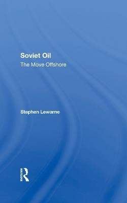 Soviet Oil - Stephen Lewarne