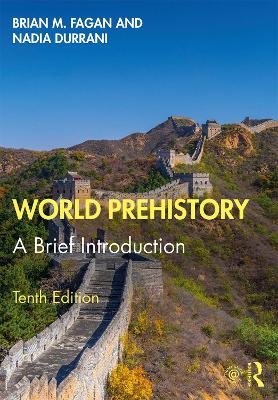 World Prehistory - Brian M. Fagan, Nadia Durrani