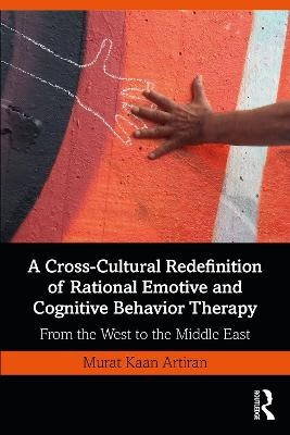 A Cross-Cultural Redefinition of Rational Emotive and Cognitive Behavior Therapy - Murat Artiran