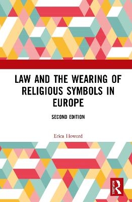 Law and the Wearing of Religious Symbols in Europe - Erica Howard