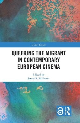 Queering the Migrant in Contemporary European Cinema - 