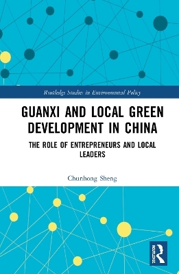 Guanxi and Local Green Development in China - Chunhong Sheng