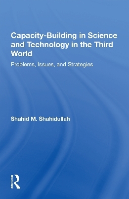 Capacity-building In Science And Technology In The Third World - Shahid M. Shahidullah