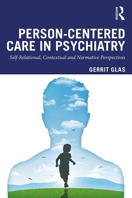 Person-Centred Care in Psychiatry - Gerrit Glas