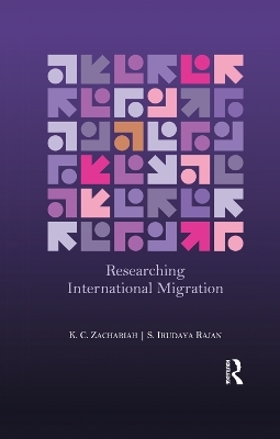 Researching International Migration - K. C. Zachariah, S. Irudaya Rajan