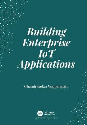 Building Enterprise IoT Applications - Chandrasekar Vuppalapati