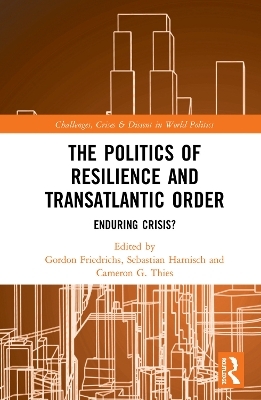 The Politics of Resilience and Transatlantic Order - 
