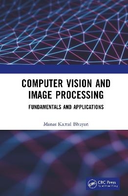 Computer Vision and Image Processing - Manas Kamal Bhuyan