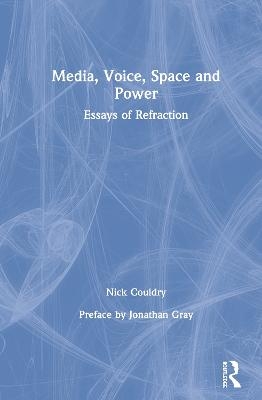 Media, Voice, Space and Power - Nick Couldry