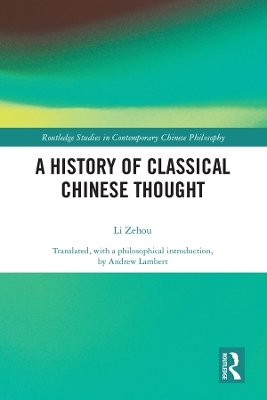 A History of Classical Chinese Thought - Zehou Li